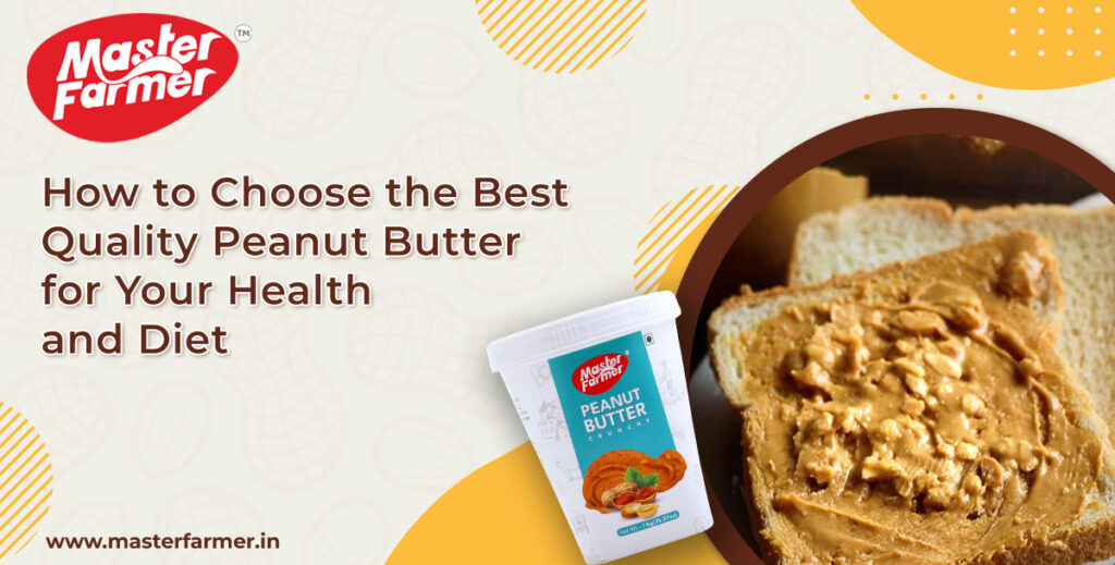 How to Choose the Best Quality Peanut Butter for Your Health and Diet