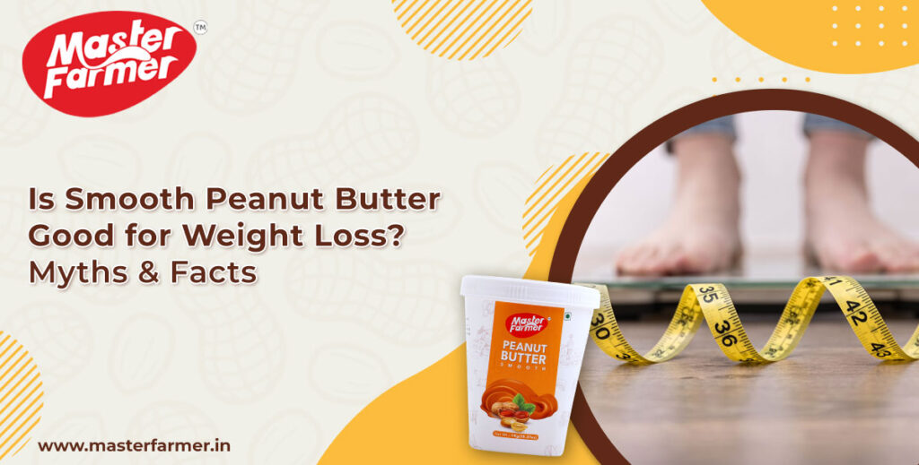 Is-Smooth-Peanut-Butter-Good-for-Weight-Loss-Myths-&-Facts