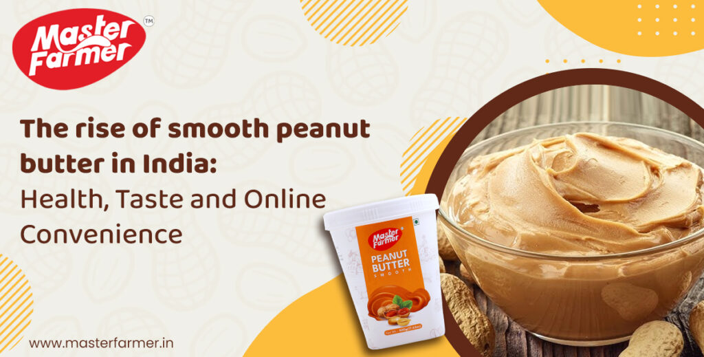 The Rise of Smooth Peanut Butter in India