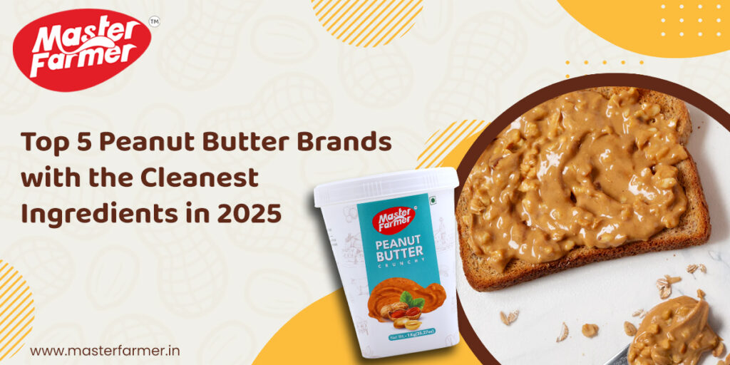 Top peanut butter brands in india, Buy peanut butter in India, High protein peanut butter, Master Farmer
